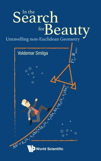 Book cover of: In The Search For Beauty: Unravelling Non-euclidean Geometry. By: Voldemar Smilga