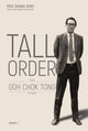 Book cover of: Tall Order: The Goh Chok Tong Story Volume 1. By: Shing Huei Peh
