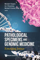 Book cover of: Pathological Specimens And Genomic Medicine: Emerging Issues. By: Michael A. Tangrea