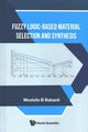 Book cover of: Fuzzy Logic-based Material Selection And Synthesis. By: Mustafa B. Babanli