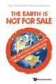 Book cover of: Earth Is Not For Sale, The: A Path Out Of Fossil Capitalism To The Other World That Is Still Possible. By: David Schwartzman
