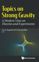 Book cover of: Topics On Strong Gravity: A Modern View On Theories And Experiments. By: Cesar Augusto Zen Vasconcellos