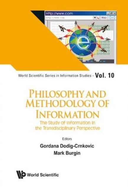 Book cover of: Philosophy And Methodology Of Information: The Study Of Information In The Transdisciplinary Perspective. By: Gordana Dodig Crnkovic