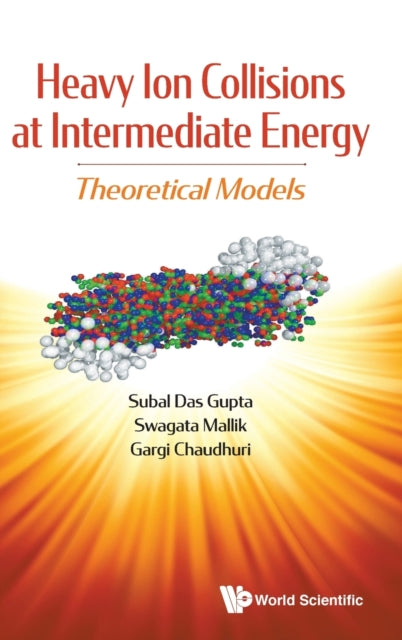 Book cover of: Heavy Ion Collisions At Intermediate Energy: Theoretical Models. By: Subal Dasgupta
