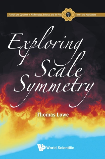 Book cover of: Exploring Scale Symmetry. By: Thomas Lowe