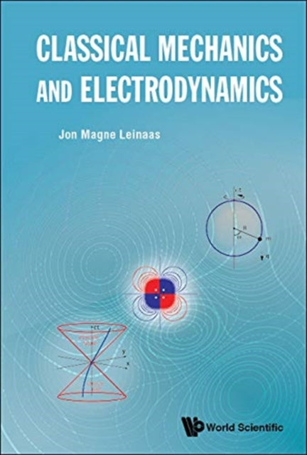 Book cover of: Classical Mechanics And Electrodynamics. By: Jon Magne Leinaas