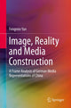 Book cover of: Image, Reality and Media Construction. By: Fengmin Yan