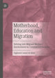 Book cover of: Motherhood, Education and Migration. By: Taghreed Jamal Al-deen