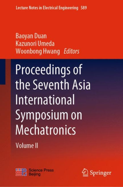 Book cover of: Proceedings of the Seventh Asia International Symposium on Mechatronics. By: Baoyan Duan
