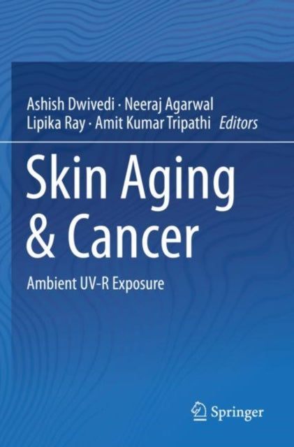 Book cover of: Skin Aging & Cancer. By: Ashish Dwivedi