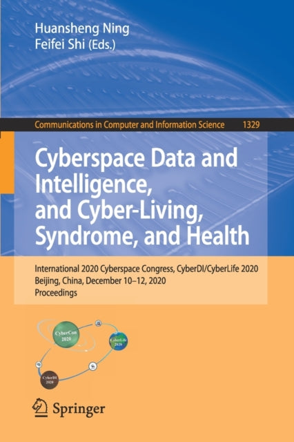 Book cover of: Cyberspace Data and Intelligence, and Cyber-Living, Syndrome, and Health. By: Huansheng Ning
