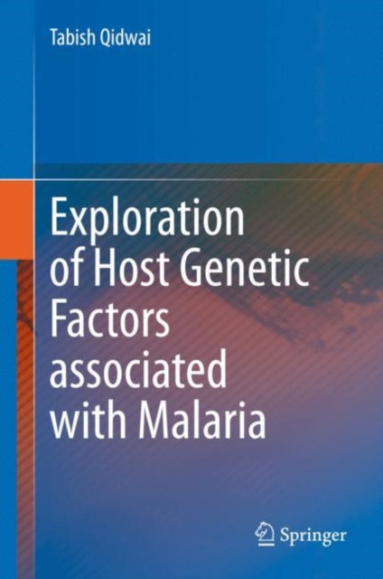 Book cover of: Exploration of Host Genetic Factors associated with Malaria. By: M. Tabish Qidwai