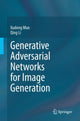 Book cover of: Generative Adversarial Networks for Image Generation. By: Xudong Mao