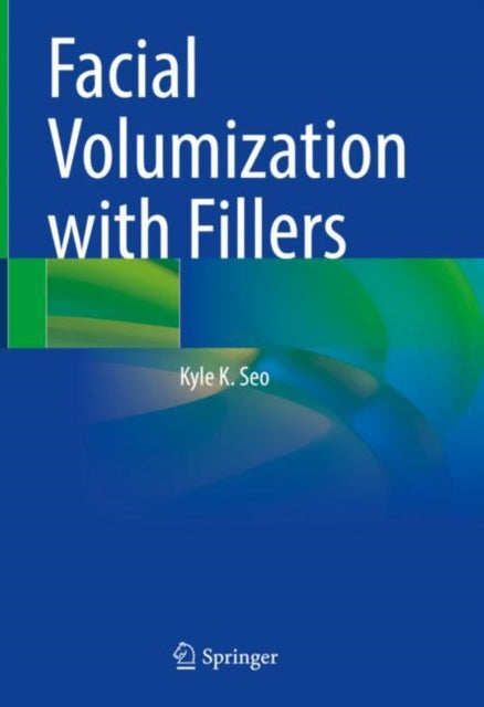 Book cover of: Facial Volumization with Fillers. By: Kyle K. Seo