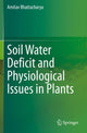 Book cover of: Soil Water Deficit and Physiological Issues in Plants. By: Amitav Bhattacharya