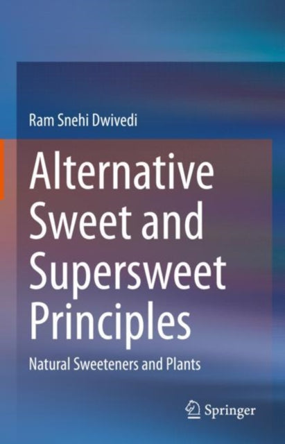 Book cover of: Alternative Sweet and Supersweet Principles. By: Ram Snehi Dwivedi