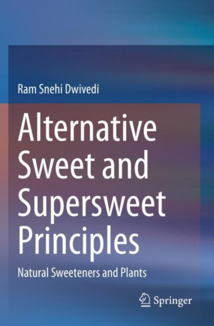 Book cover of: Alternative Sweet and Supersweet Principles. By: Ram Snehi Dwivedi