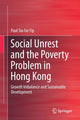 Book cover of: Social Unrest and the Poverty Problem in Hong Kong. By: Paul Siu Fai Yip