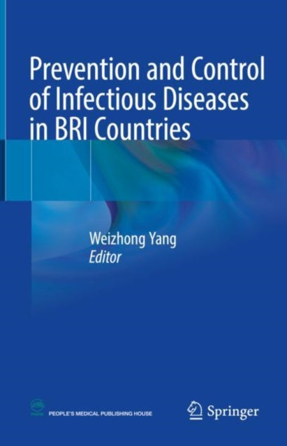 Book cover of: Prevention and Control of Infectious Diseases in BRI Countries. By: Weizhong Yang