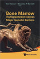 Book cover of: Bone Marrow Transplantation Across Major Genetic Barriers. By: Massimo F. Martelli