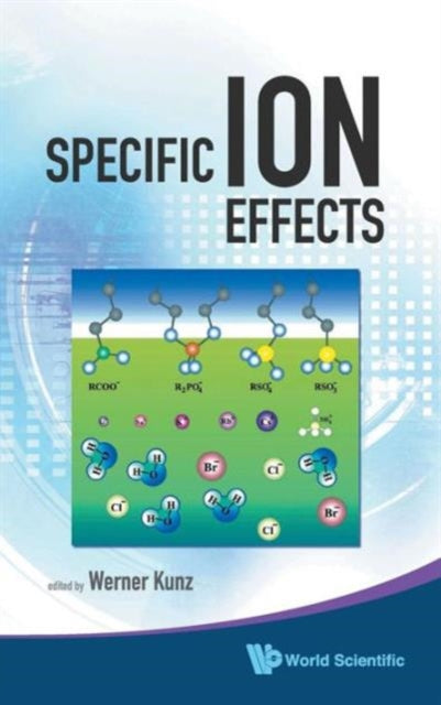 Book cover of: Specific Ion Effects. By: Werner Kunz