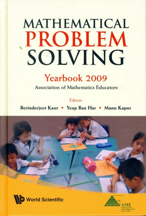 Mathematical Problem Solving: Yearbook 2009, Association Of Mathematics Educator