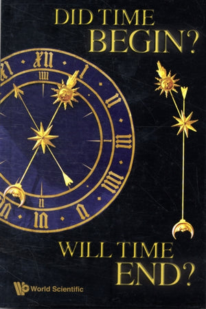 Did Time Begin? Will Time End? Maybe The Big Bang Never Occurred