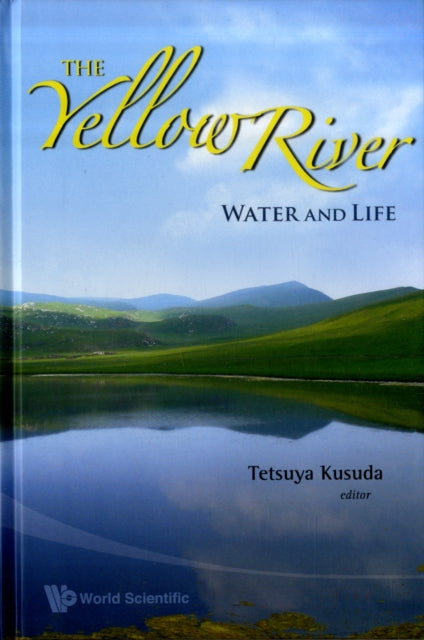 Book cover of: Yellow River, The: Water And Life. By: T. Kusuda