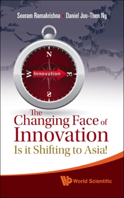 Book cover of: Changing Face Of Innovation, The: Is It Shifting To Asia?. By: Seeram Ramakrishna