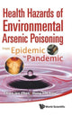 Book cover of: Health Hazards Of Environmental Arsenic Poisoning: From Epidemic To Pandemic. By: Jianren Chen