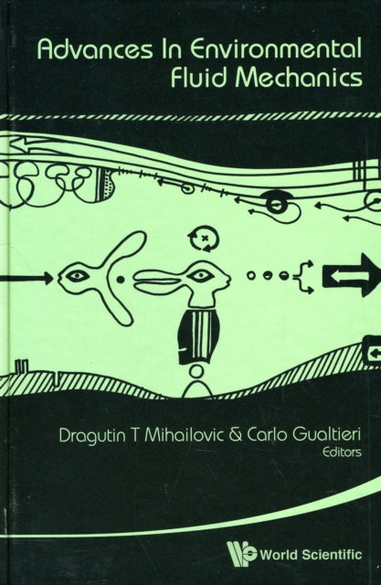 Book cover of: Advances In Environmental Fluid Mechanics. By: Dragutin T. Mihailovic