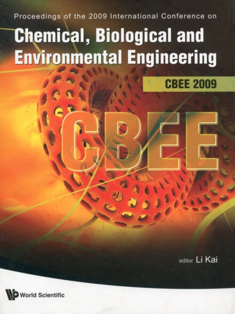 Book cover of: Chemical, Biological And Environmental Engineering - Proceedings Of The International Conference On Cbee 2009. By: Li Kai