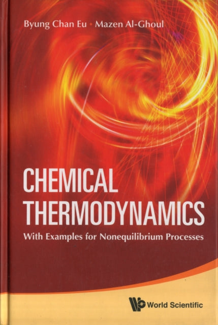 Book cover of: Chemical Thermodynamics: With Examples For Nonequilibrium Processes. By: B. C. Eu
