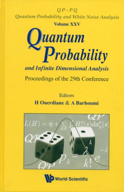 Book cover of: Quantum Probability And Infinite Dimensional Analysis - Proceedings Of The 29th Conference. By: Conference on Quantum Probability and Infinite Dimensional Analysis (29th 2008 Ḥammāmāt, Tunisia), Conference on Quantum Probability and Related Topics (29th 2008 Ḥammāmāt, Tunisia)