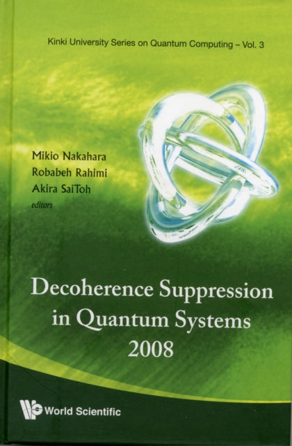 Book cover of: Decoherence Suppression In Quantum Systems 2008 - Proceedings Of The Symposium. By: Symposium on Decoherence Suppression in Quantum Systems (2008 Kōbe Insutichūto)