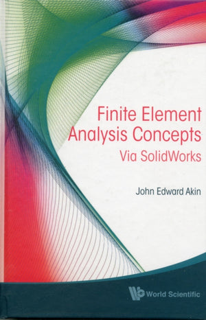 Finite Element Analysis Concepts: Via Solidworks