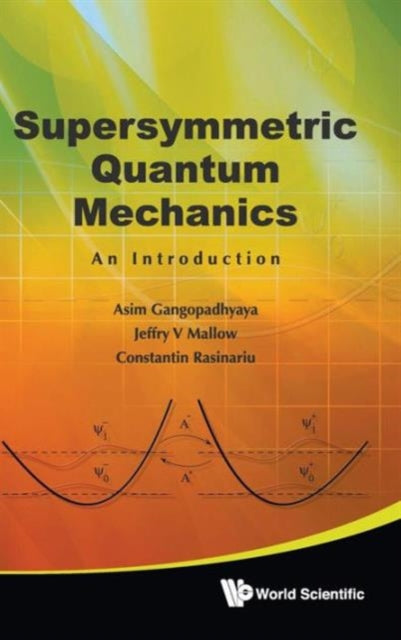 Book cover of: Supersymmetric Quantum Mechanics: An Introduction. By: Asim Gangopadhyaya