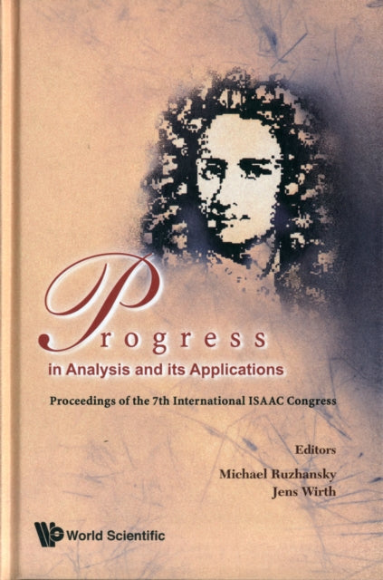 Book cover of: Progress In Analysis And Its Applications - Proceedings Of The 7th International Isaac Congress. By: International Society for Analysis, Applications, and Computation. Congress