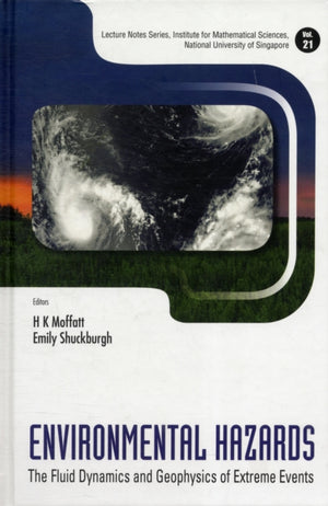 Environmental Hazards: The Fluid Dynamics And Geophysics Of Extreme Events