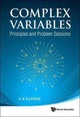 Book cover of: Complex Variables: Principles And Problem Sessions. By: A. K. Kapoor