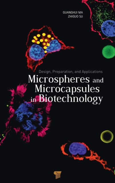 Book cover of: Microspheres and Microcapsules in Biotechnology. By: Guanghui Ma