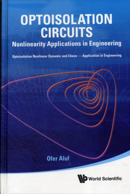 Book cover of: Optoisolation Circuits: Nonlinearity Applications In Engineering. By: Ofer Aluf