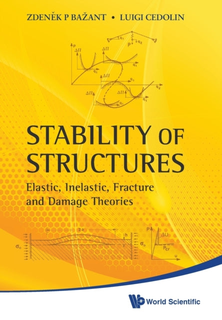 Book cover of: Stability Of Structures: Elastic, Inelastic, Fracture And Damage Theories. By: Z. P. Bažant