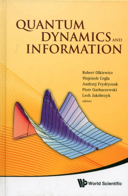 Book cover of: Quantum Dynamics And Information - Proceedings Of The 46th Karpacz Winter School Of Theoretical Physics. By: Winter School of Theoretical Physics (46th 2010 Lądek Zdrój, Poland)