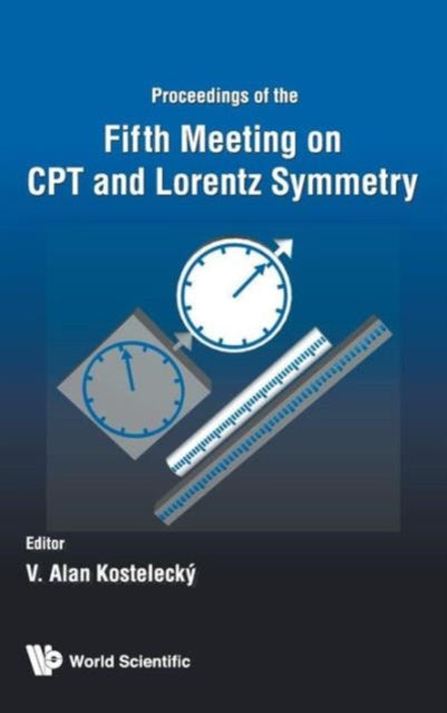 Book cover of: Cpt And Lorentz Symmetry - Proceedings Of The Fifth Meeting. By: Meeting on CPT and Lorentz Symmetry (5th 2010 Indiana University, Bloomington)