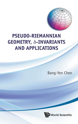 Pseudo-riemannian Geometry, Delta-invariants And Applications