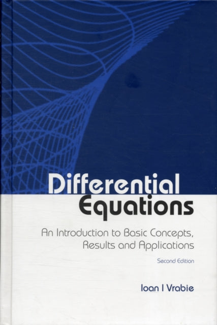 Differential Equations: An Introduction To Basic Concepts, Results And Applications
