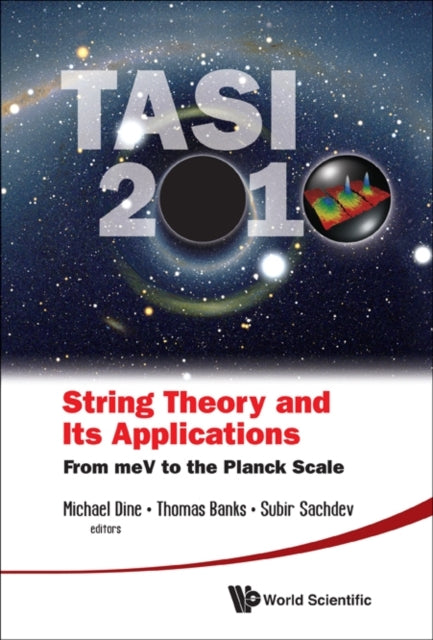 String Theory And Its Applications (Tasi 2010)
