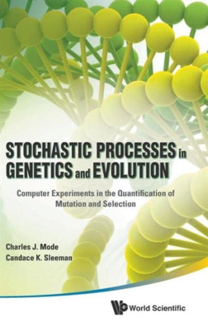Stochastic Processes In Genetics And Evolution: Computer Experiments In The Quantification Of Mutation And Selection