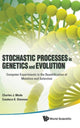 Book cover of: Stochastic Processes In Genetics And Evolution: Computer Experiments In The Quantification Of Mutation And Selection. By: Charles J. Mode